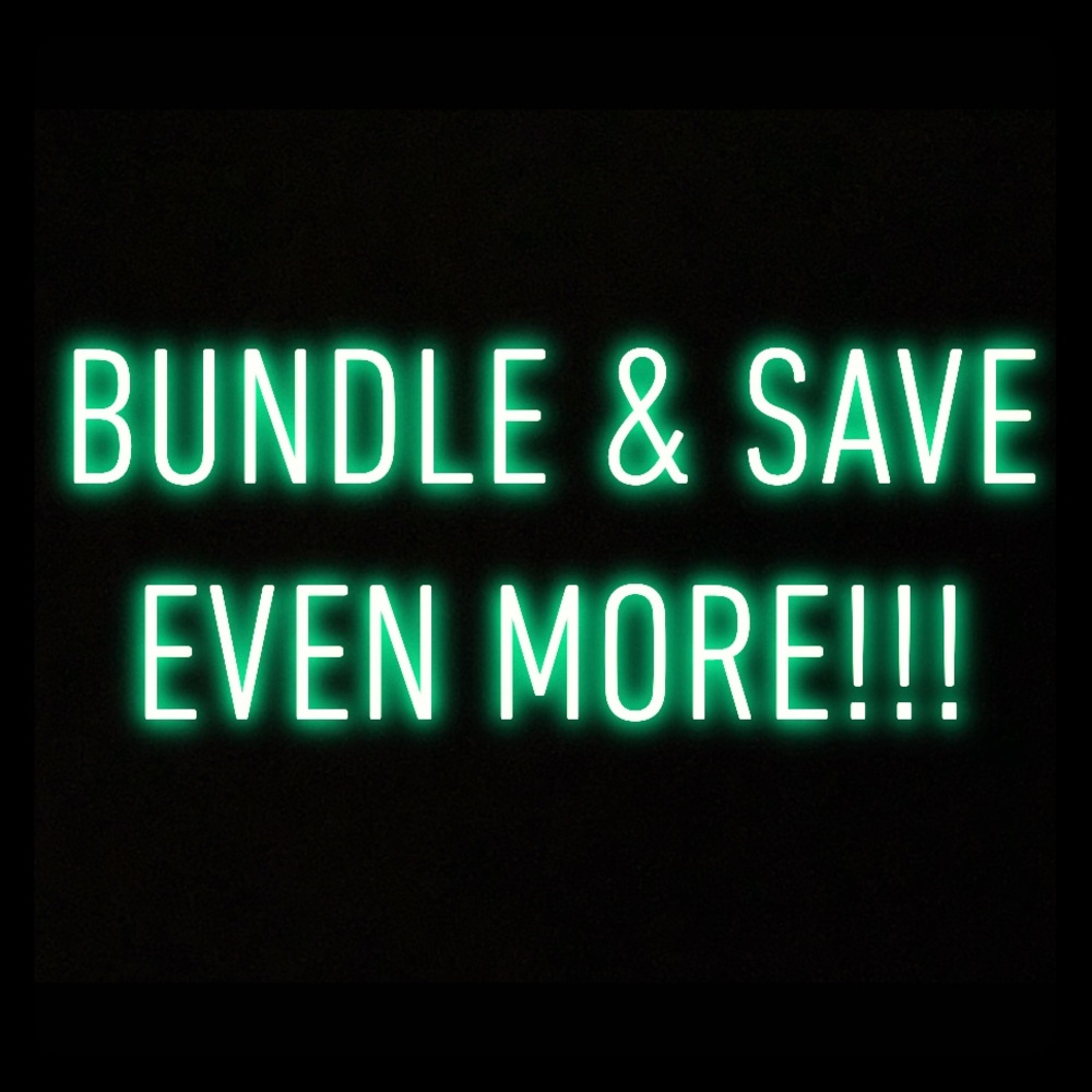 BUNDLE 3 OR MORE ITEMS & SAVE EVEN MORE!!!